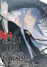 Kill the Male Lead to Become the Villainess